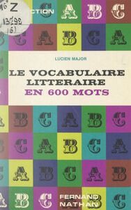Le vocabulaire littéraire en 600 mots Dictionnaire pour l'étude et l'explication des textes littéraires