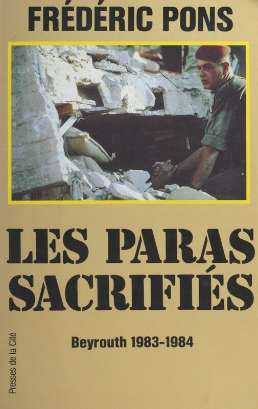 Les paras sacrifiés : Beyrouth, 1983-1984 Document