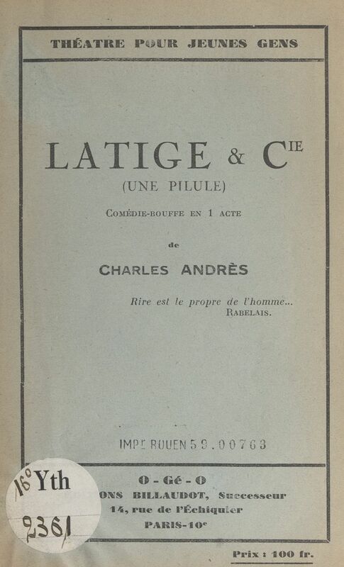 Latige & Cie (Une pilule) Comédie-bouffe en 1 acte