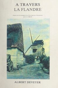 À travers la Flandre D'après les 25 catalogues de la Foire agricole d'Hazebrouck parus en 1960-85