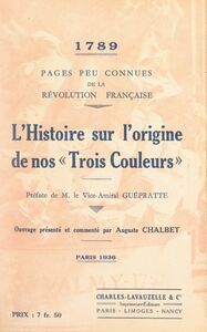 1789, pages peu connues de la Révolution française : l'histoire sur l'origine de nos "Trois couleurs"