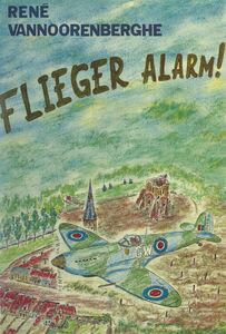 Flieger alarm ! Ou Histoires de Bergues au temps de ma jeunesse sur le "Groenberg". Environnement d'hier à d'aujourd'hui