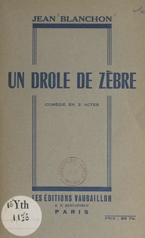 Un drôle de zèbre Comédie en 2 actes