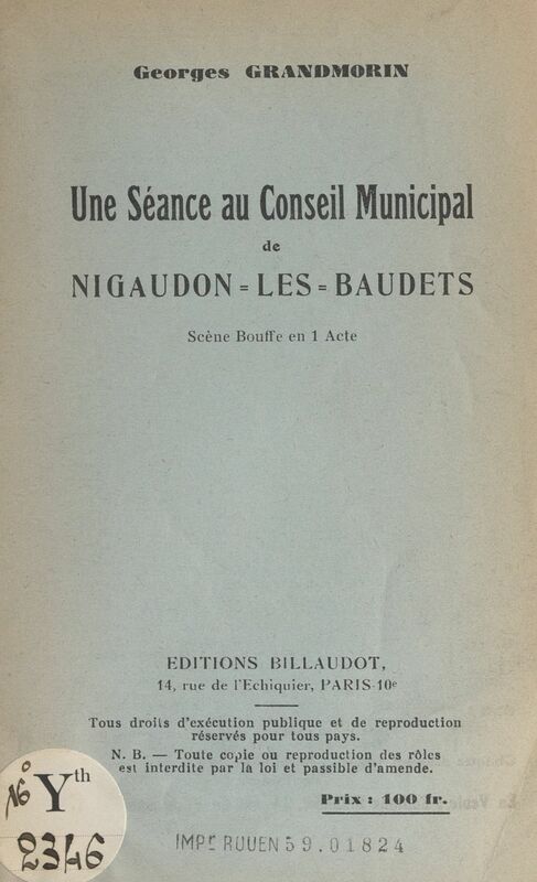 Une séance au Conseil municipal de Nigaudon-les-Baudets Scène bouffe en 1 acte