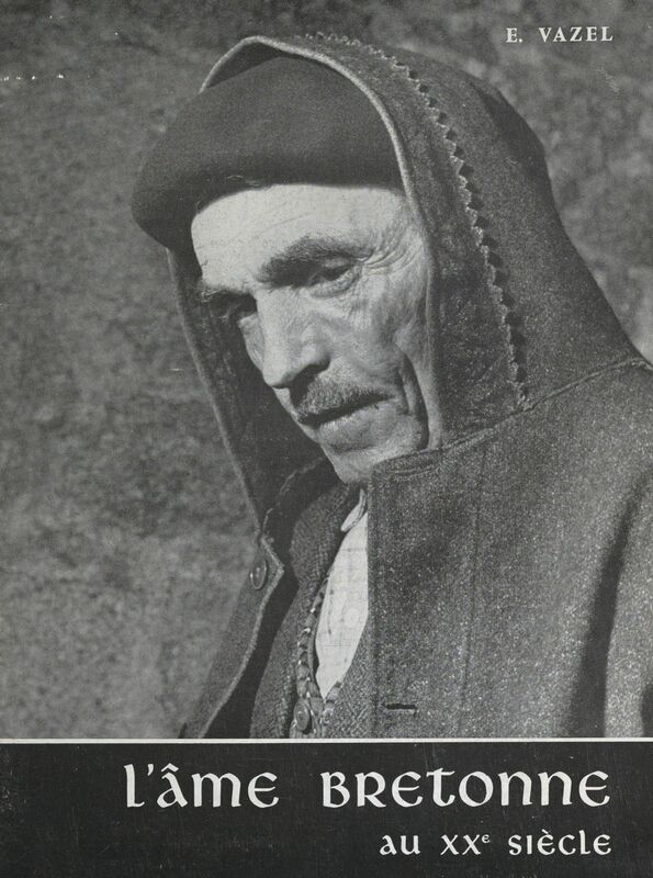 L'âme bretonne au XXe siècle Essai de psychologie du Bas-Breton