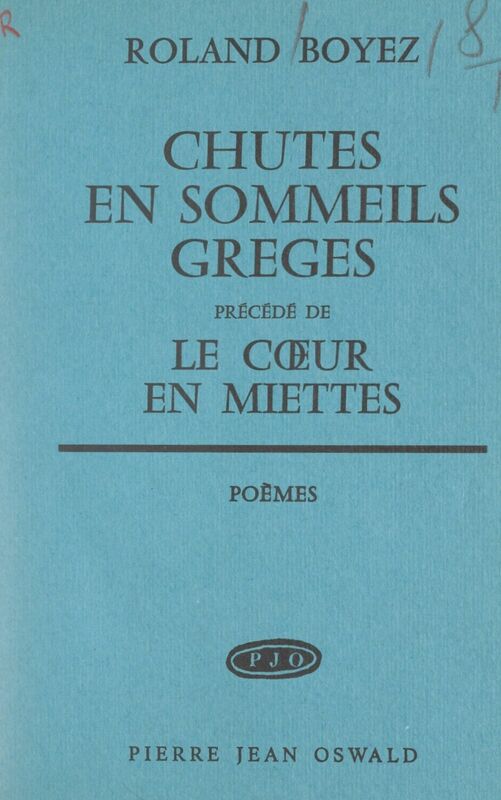 Chutes en sommeils grèges Précédé de Le cœur en miettes