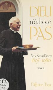Dieu n'échoue pas (2). 1895-1980