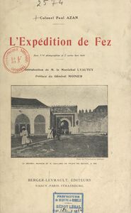 L'expédition de Fez Avec 114 photographies et deux cartes hors texte