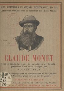 Claude Monet Trente reproductions de peintures et dessins, précédées d'une étude critique par Florent Fels