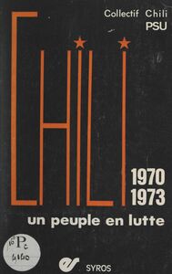 Chili, 1970-1973 Un peuple en lutte