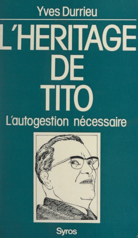 L'héritage de Tito L'autogestion nécessaire