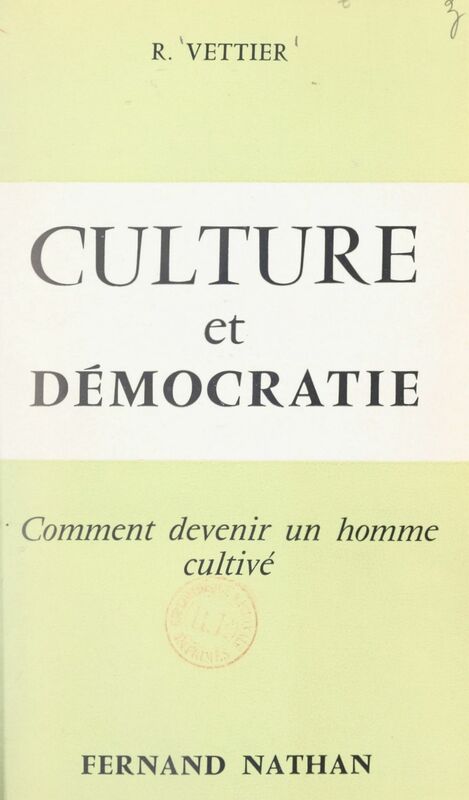 Culture et démocratie Comment devenir un homme cultivé