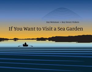 If You Want to Visit a Sea Garden