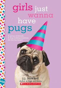 Girls Just Wanna Have Pugs: A Wish Novel