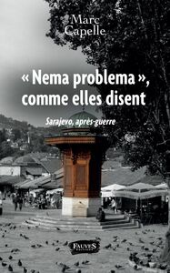"Nema problema", comme elles disent Sarajevo, après-guerre