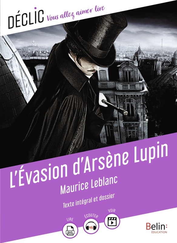 L'Évasion d'Arsène Lupin Texte intégral et dossier