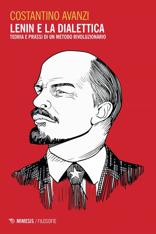 Lenin e la dialettica Teoria e prassi di un metodo rivoluzionario
