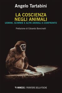 La coscienza negli animali Uomini, scimmie e altri animali a confronto