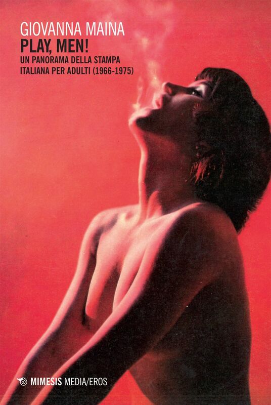 Play, Men! Un panorama della stampa italiana per adulti (1966-1975)