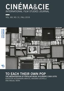 Cinéma&Cie 31 To each their Own Pop. The Mediatization of Popular Music in Europe (1960-1979)