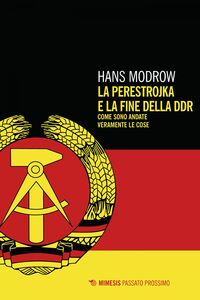 La perestrojka e la fine della DDR Come sono andate veramente le cose