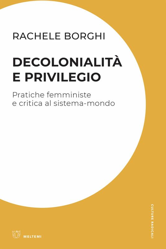 Decolonialità e privilegio Pratiche femministe e critica al sistema-mondo
