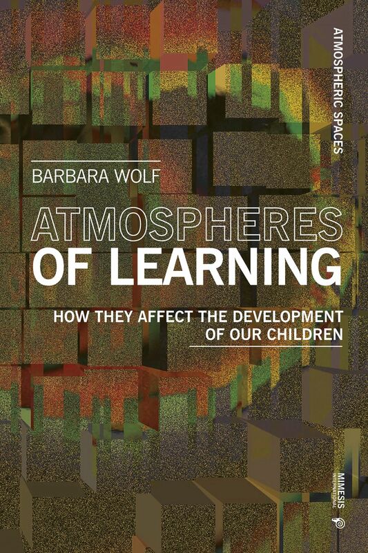 Atmospheres of Learning How They Affect the Development of Our Children