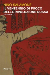 Il ventennio di fuoco della Rivoluzione russa 1918-1939