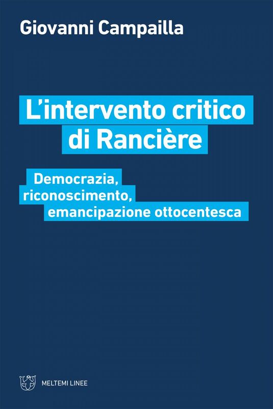 L’intervento critico di Rancière Democrazia, riconoscimento, emancipazione ottocentesca