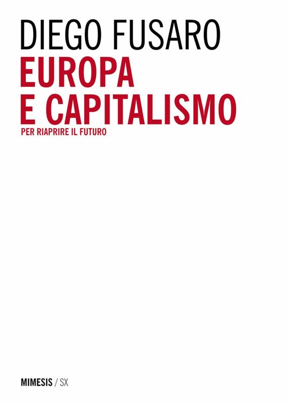 Europa e capitalismo Per riaprire il futuro