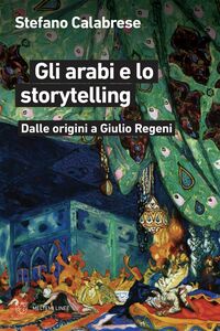 Gli arabi e lo storytelling Dalle origini a Giulio Regeni