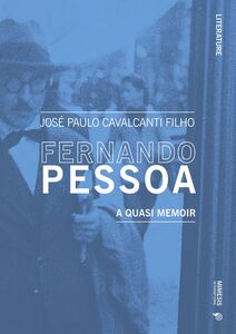 Fernando Pessoa A quasi memoir