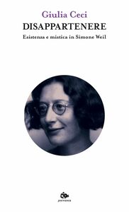 Disappartenere Esistenza e mistica in Simone Weil