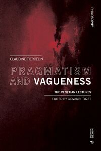 Pragmatism and Vagueness The venetian lectures