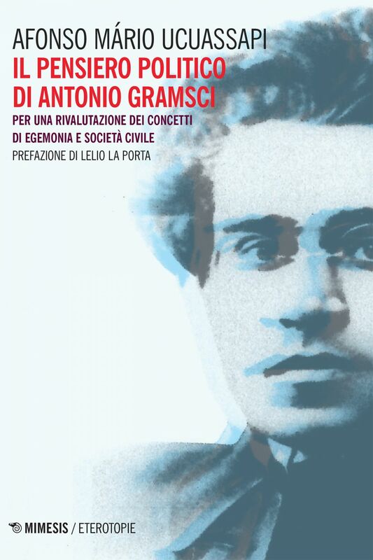 Il pensiero politico di Antonio Gramsci Per una rivalutazione dei concetti di egemonia e società civile