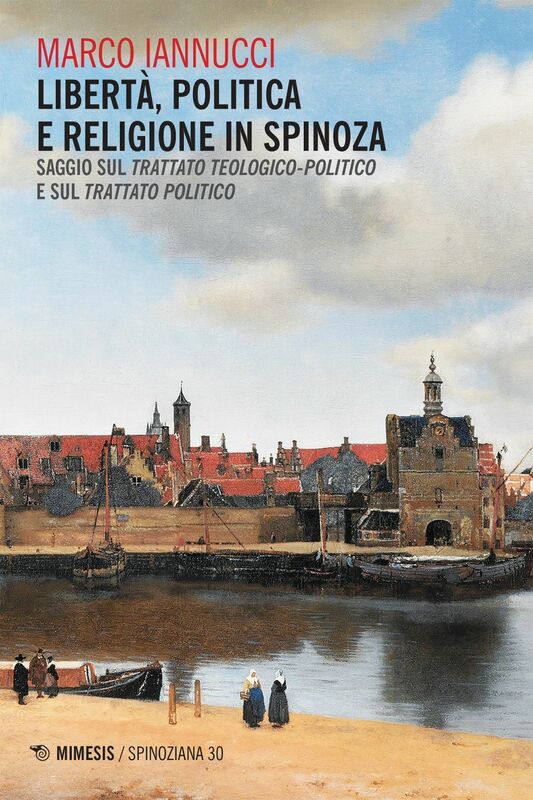 Libertà, politica e religione in Spinoza Saggio sul Trattato teologico-politico e sul Trattato politico