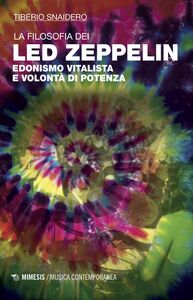 La filosofia dei Led Zeppelin Edonismo vitalista e volontà di potenza