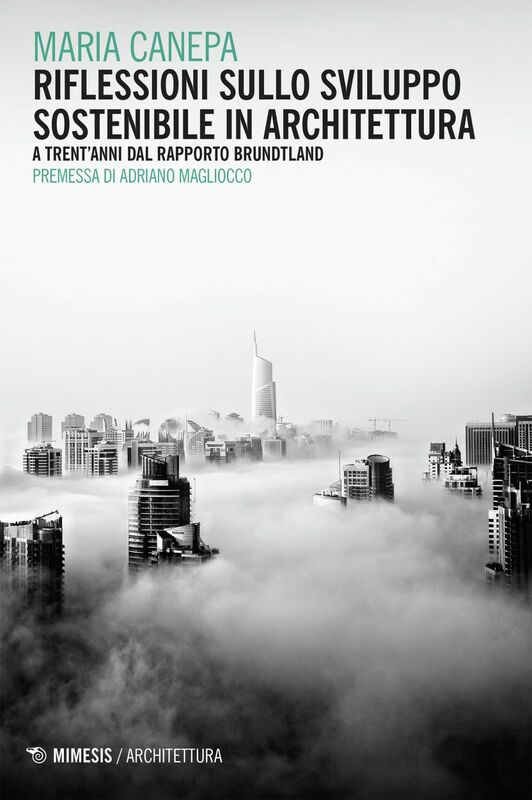 Riflessioni sullo sviluppo sostenibile in architettura A trent’anni dal Rapporto Brundtland