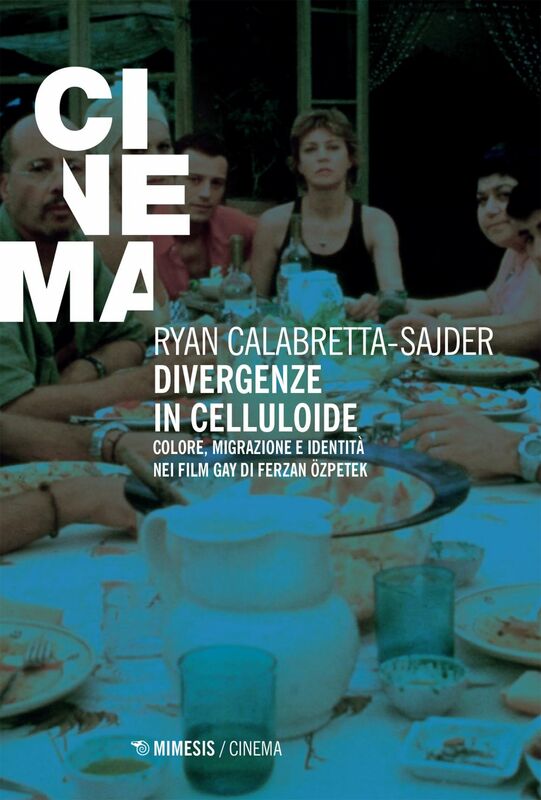 Divergenze in celluloide Colore, migrazione e identità nei film gay di Ferzan Özpetek