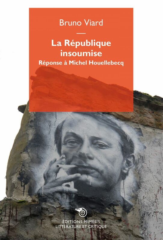 La Republique Insoumise Réponse a Michel Houellebecq