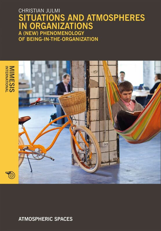 Situations and atmospheres in organizations A (new) phenomenology of being in the organization