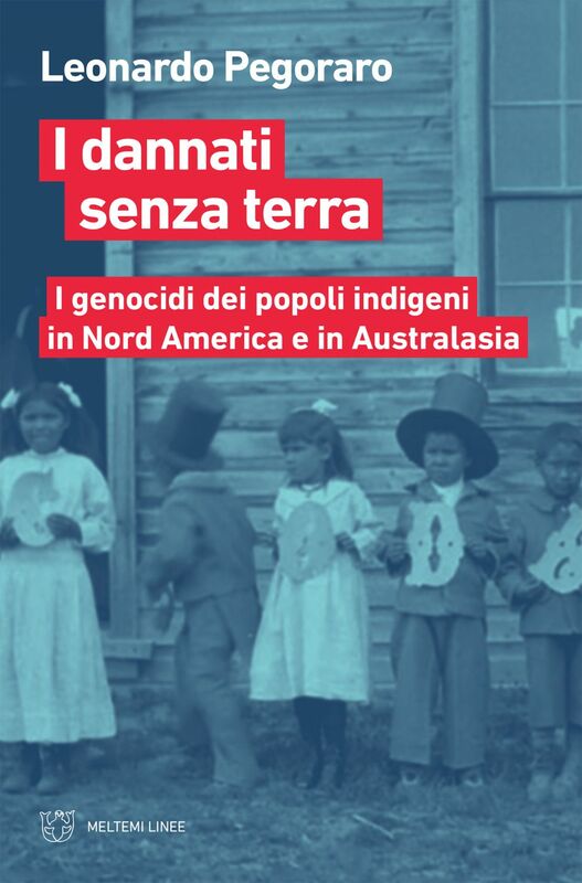 I dannati senza terra I genocidi dei popoli indigeni in Nord America e in Australasia