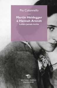Martin Heidegger à Hannah Arendt Lettre jamais écrite