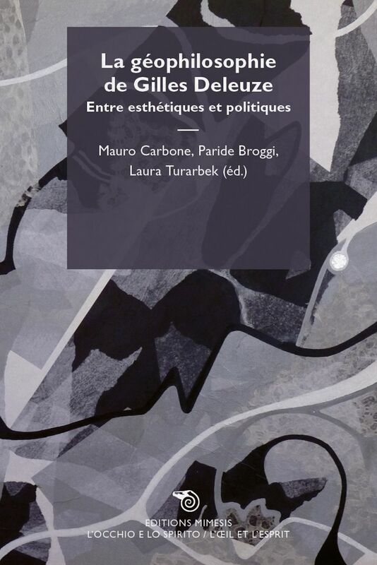 La géophilosophie de Gilles Deleuze Entre esthétiques et politiques