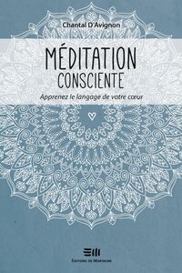 Méditation consciente - Tome 2 Apprenez le langage de votre cœur
