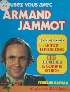 Amusez-vous avec Armand Jammot Le mot le plus long, le compte est bon, et plus de 300 jeux