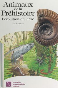 Animaux de la préhistoire L'évolution de la vie