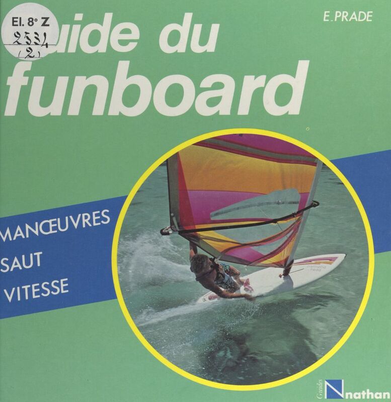 Guide du funboard Manœuvres, vitesse, saut