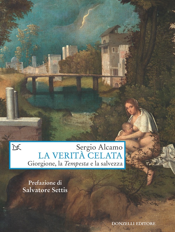 La verità celata Giorgione, la Tempesta e la salvezza