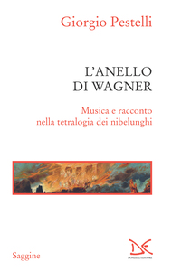 L'anello di Wagner Musica e racconto nella tetralogia dei nibelunghi